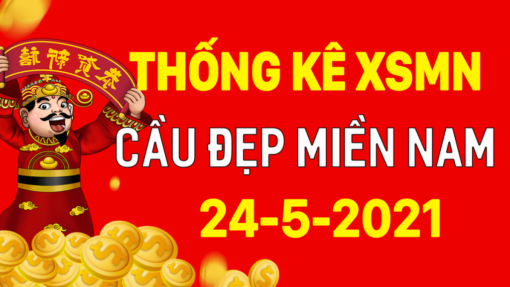 Dự đoán XSMN 24/5/2021, soi cầu kết quả Xổ Số Miền Nam 24-05-2021